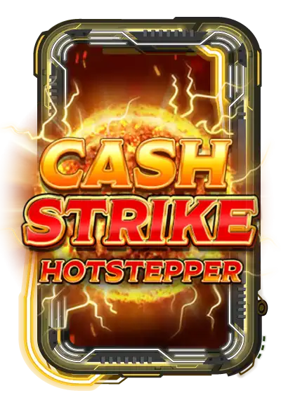 Cash Strike Hotstepper