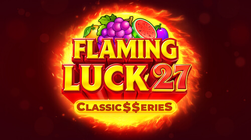 Flaming Luck 27: Classic Series