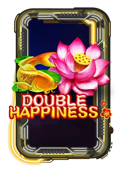 DOUBLE HAPPINESS