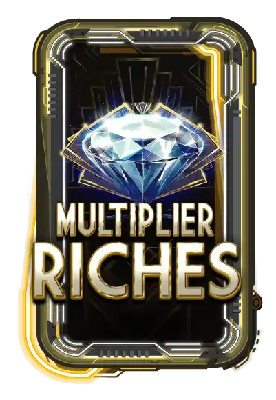 Multiplier Riches