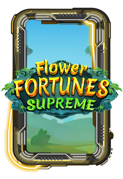 Flower Fortunes Supreme