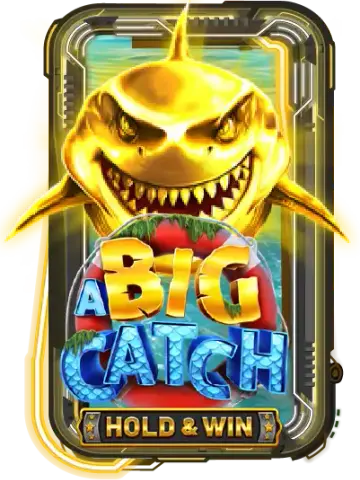 A Big Catch - Hold & Win