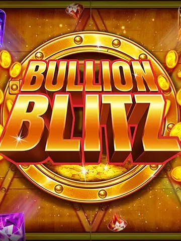 Bullion Blitz