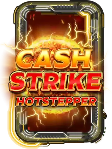 Cash Strike Hotstepper