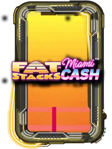 Fat Stacks Miami Cash