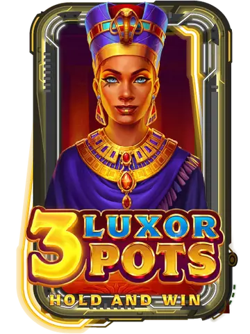 3 Luxor Pots: Hold and Win