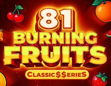 Burning Fruits 81: Classic Series