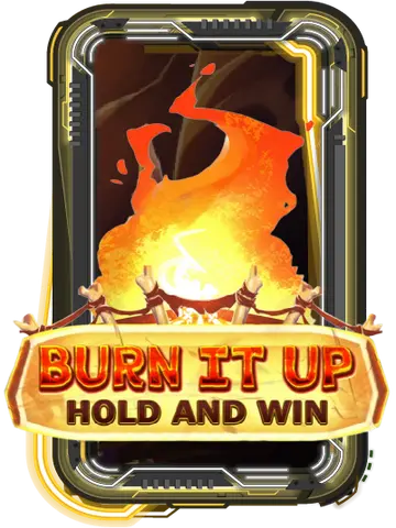 Burn it up: Hold & Win