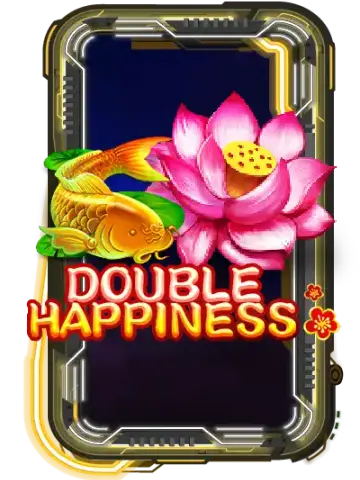 DOUBLE HAPPINESS