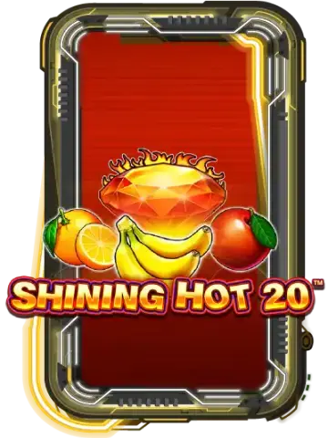 Shining Hot 20